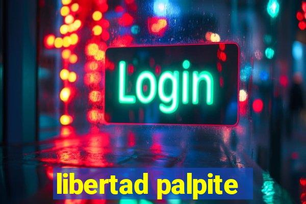 libertad palpite